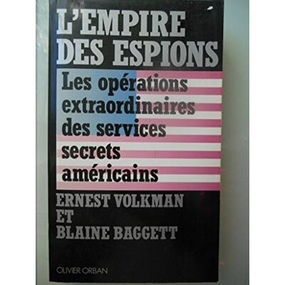 Volkman E Baggett B L'Empire Des Espions : Les Opérations Extraordinaires Des Services Secrets Américains - Publicité Volkman E Baggett B L'Empire Des Espions : Les Opérations Extraordinaires Des Services Secrets Américains - Publicité