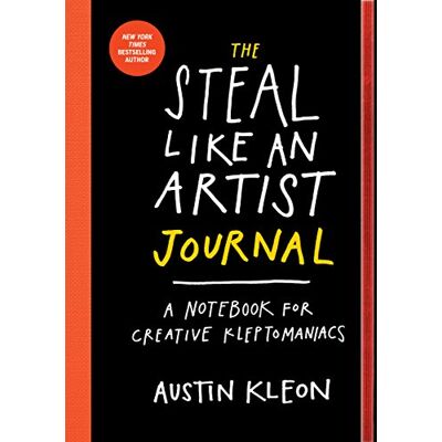 Austin Kleon The Steal Like An Artist Journal: A Journal For Creative Kleptomaniacs - Publicité Austin Kleon The Steal Like An Artist Journal: A Journal For Creative Kleptomaniacs - Publicité