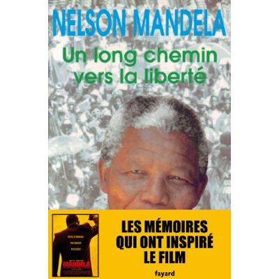 Mandela, Nelson Rolihlahla Un Long Chemin Vers La Liberté : Autobiographie - Publicité Mandela, Nelson Rolihlahla Un Long Chemin Vers La Liberté : Autobiographie - Publicité