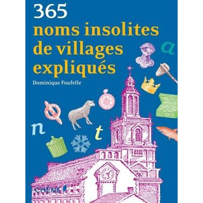 Dominique Foufelle 365 Noms Insolites De Villages Expliqués - Publicité Dominique Foufelle 365 Noms Insolites De Villages Expliqués - Publicité