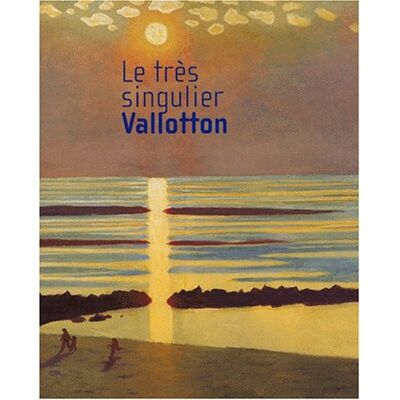 Collectif Le Très Singulier Vallotton : Exposition, Lyon, Musée Des Beaux-Arts, 22 Févr.-20 Mai 2001 : Exposition, Marseille, Musée Cantini, 22 Juin-10 Sept. 2001 - Publicité Collectif Le Très Singulier Vallotton : Exposition, Lyon, Musée Des Beaux-Arts, 22 Févr.-20 Mai 2001 : Exposition, Marseille, Musée Cantini, 22 Juin-10 Sept. 2001 - Publicité