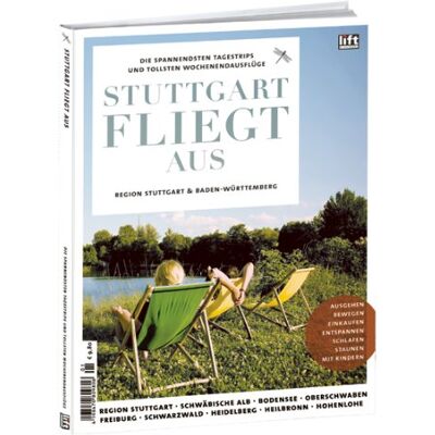 Various Stuttgart Fliegt Aus: Die Spannendsten Tagestrips Und Tollsten Wochenendausflüge In Der Region Stuttgart & Baden-Württemberg - Publicité Various Stuttgart Fliegt Aus: Die Spannendsten Tagestrips Und Tollsten Wochenendausflüge In Der Region Stuttgart & Baden-Württemberg - Publicité