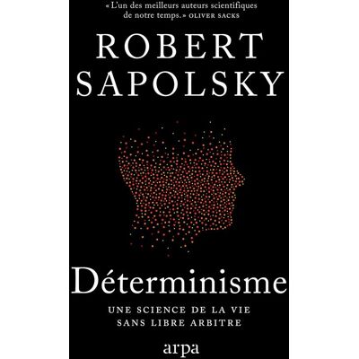Robert Sapolsky Déterminisme : Une Science De La Vie Sans Libre Arbitre - Publicité Robert Sapolsky Déterminisme : Une Science De La Vie Sans Libre Arbitre - Publicité