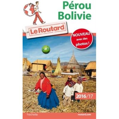 Le Routard Pérou, Bolivie : 2016-2017 - Publicité Le Routard Pérou, Bolivie : 2016-2017 - Publicité