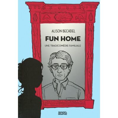 Alison Bechdel Fun Home : Une Tragicomédie Familiale - Publicité Alison Bechdel Fun Home : Une Tragicomédie Familiale - Publicité