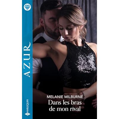 Melanie Milburne Dans Les Bras De Mon Rival - Publicité Melanie Milburne Dans Les Bras De Mon Rival - Publicité