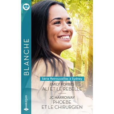 Emily Forbes Ali Et Le Rebelle : Retrouvailles À Sidney. Phoebe Et Le Chirurgien - Publicité Emily Forbes Ali Et Le Rebelle : Retrouvailles À Sidney. Phoebe Et Le Chirurgien - Publicité
