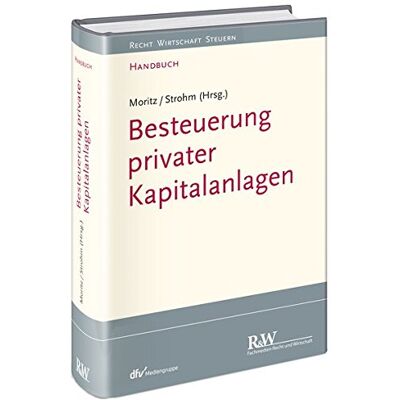 Joachim Moritz Besteuerung Privater Kapitalanlagen (Recht Wirtschaft Steuern - Handbuch) - Publicité Joachim Moritz Besteuerung Privater Kapitalanlagen (Recht Wirtschaft Steuern - Handbuch) - Publicité