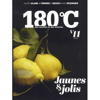 Collectif 180 °c : Des Recettes Et Des Hommes, N° 11. Jaunes & Jolis - Publicité Collectif 180 °c : Des Recettes Et Des Hommes, N° 11. Jaunes & Jolis - Publicité