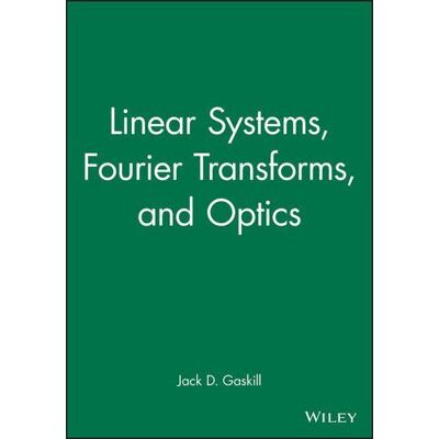 Gaskill, Jack D. Linear Systems, Fourier Transforms, And Optics (Wiley Series In Pure And Applied Optics) - Publicité Gaskill, Jack D. Linear Systems, Fourier Transforms, And Optics (Wiley Series In Pure And Applied Optics) - Publicité