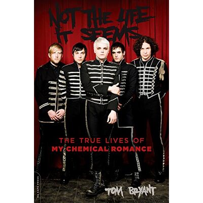 Tom Bryant Not The Life It Seems: The True Lives Of My Chemical Romance - Publicité Tom Bryant Not The Life It Seems: The True Lives Of My Chemical Romance - Publicité