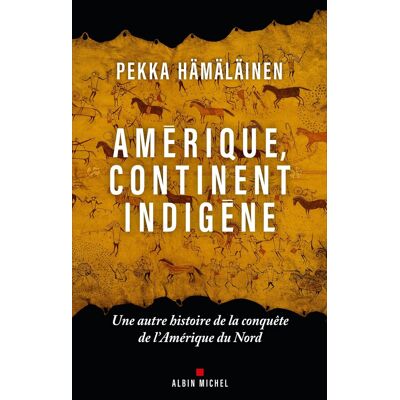 Pekka Hämäläinen Amérique, Continent Indigène : Une Autre Histoire De La Conquête De L'Amérique Du Nord - Publicité Pekka Hämäläinen Amérique, Continent Indigène : Une Autre Histoire De La Conquête De L'Amérique Du Nord - Publicité