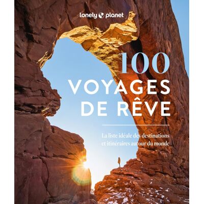Collectif 100 Voyages De Rêve : La Liste Idéale Des Destinations Et Itinéraires Autour Du Monde - Publicité Collectif 100 Voyages De Rêve : La Liste Idéale Des Destinations Et Itinéraires Autour Du Monde - Publicité