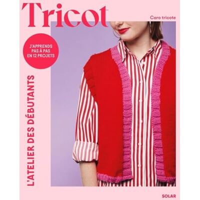 Caro Tricote Tricot : J'Apprends Pas À Pas En 12 Projets - Publicité Caro Tricote Tricot : J'Apprends Pas À Pas En 12 Projets - Publicité
