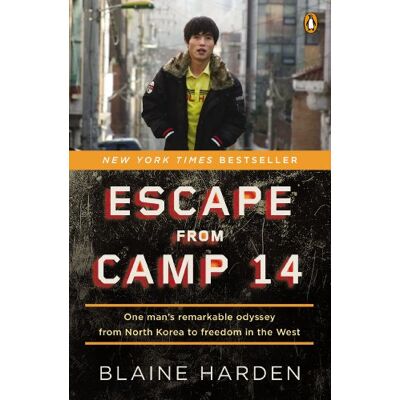 Blaine Harden Escape From Camp 14: One Man'S Remarkable Odyssey From North Korea To Freedom In The West - Publicité Blaine Harden Escape From Camp 14: One Man'S Remarkable Odyssey From North Korea To Freedom In The West - Publicité