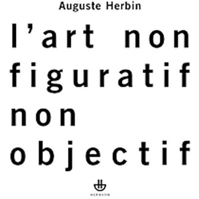 Auguste Herbin L'Art Non-Figuratif Non-Objectif. La Réalité De La Peinture Non-Objective - Publicité Auguste Herbin L'Art Non-Figuratif Non-Objectif. La Réalité De La Peinture Non-Objective - Publicité