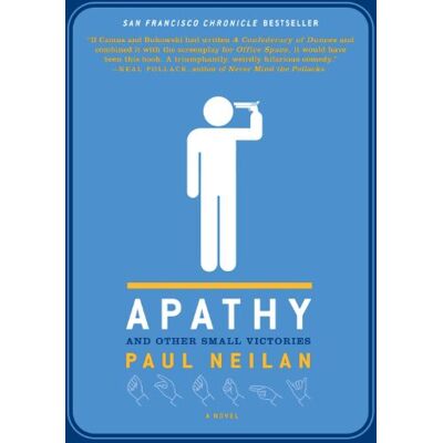 Paul Neilan Apathy And Other Small Victories - Publicité Paul Neilan Apathy And Other Small Victories - Publicité