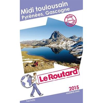 Le Routard Midi Toulousain : Pyrénées, Gascogne : 2015 - Publicité Le Routard Midi Toulousain : Pyrénées, Gascogne : 2015 - Publicité