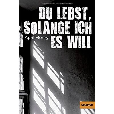 April Henry Du Lebst, Solange Ich Es Will: Thriller (Gulliver) - Publicité April Henry Du Lebst, Solange Ich Es Will: Thriller (Gulliver) - Publicité