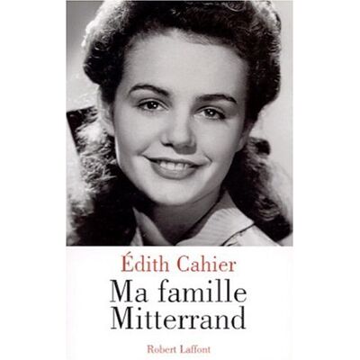 Edith Cahier Ma Famille Mitterrand - Publicité Edith Cahier Ma Famille Mitterrand - Publicité