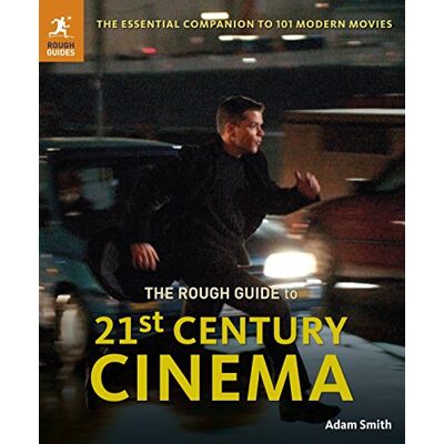Adam Smith The Rough Guide To 21st Century Cinema: The Essential Companion To 101 Modern Movies - Publicité Adam Smith The Rough Guide To 21st Century Cinema: The Essential Companion To 101 Modern Movies - Publicité