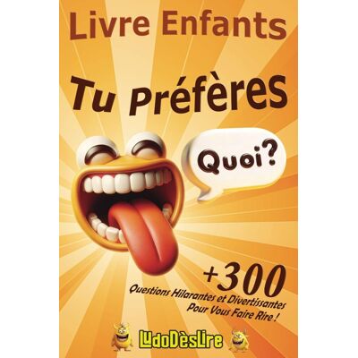 LudoDèsLire Tu Préfères Quoi ? Livre Enfants: +300 Questions Hilarantes Et Divertissantes Pour Vous Faire Rire ! Jeux, Anniversaire, Vacances, Ou Soirée En ... Pour Les Enfants De 6 À 12 Ans. Idée Cadeau. Publicité LudoDèsLire Tu Préfères Quoi ? Livre Enfants: +300 Questions Hilarantes Et Divertissantes Pour Vous Faire Rire ! Jeux, Anniversaire, Vacances, Ou Soirée En ... Pour Les Enfants De 6 À 12 Ans. Idée Cadeau. Publicité