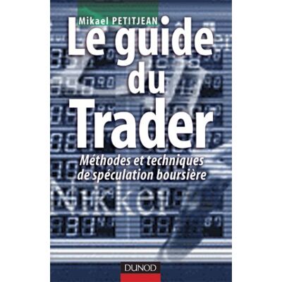 Mikael Petitjean Guide Du Trader : Méthodes Et Techniques De Spéculation Boursière - Publicité Mikael Petitjean Guide Du Trader : Méthodes Et Techniques De Spéculation Boursière - Publicité