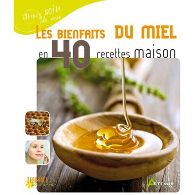 Collectif Les Bienfaits Du Miel En 40 Recettes Maison - Publicité Collectif Les Bienfaits Du Miel En 40 Recettes Maison - Publicité