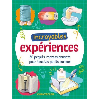 Incroyables Expériences : 50 Projets Impressionnants Pour Tous Les Petits Curieux - Publicité Incroyables Expériences : 50 Projets Impressionnants Pour Tous Les Petits Curieux - Publicité