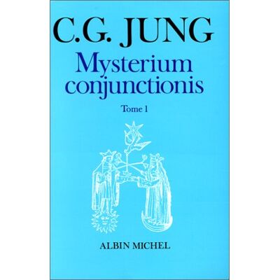 Carl Jung Mysterium Conjonctionis : Étude Sur La Séparation Et La Réunion Des Opposés Psychiques Dans L'Alchimie - Publicité Carl Jung Mysterium Conjonctionis : Étude Sur La Séparation Et La Réunion Des Opposés Psychiques Dans L'Alchimie - Publicité