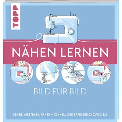 frechverlag Nähen Lernen Bild Für Bild: Sehen, Verstehen, Nähen. Schnell Und Erfolgreich Zum Ziel - Publicité frechverlag Nähen Lernen Bild Für Bild: Sehen, Verstehen, Nähen. Schnell Und Erfolgreich Zum Ziel - Publicité