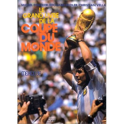 Collectif Le Grand Livre De La Coupe Du Monde : Mexico 1986 - Publicité Collectif Le Grand Livre De La Coupe Du Monde : Mexico 1986 - Publicité