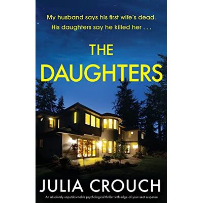 Julia Crouch The Daughters: An Absolutely Unputdownable Psychological Thriller With Edge-Of-Your-Seat Suspense - Publicité Julia Crouch The Daughters: An Absolutely Unputdownable Psychological Thriller With Edge-Of-Your-Seat Suspense - Publicité