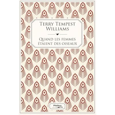 Williams, Terry Tempest Quand Les Femmes Étaient Des Oiseaux : Cinquante-Quatre Variations Sur La Voix - Publicité Williams, Terry Tempest Quand Les Femmes Étaient Des Oiseaux : Cinquante-Quatre Variations Sur La Voix - Publicité