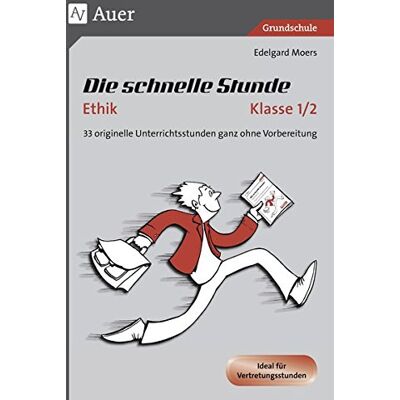 Edelgard Moers Die Schnelle Stunde Ethik Kl.1-2: 33 Originelle Unterrichtsstunden Ganz Ohne Vorbereitung (1. Und 2. Klasse) - Publicité Edelgard Moers Die Schnelle Stunde Ethik Kl.1-2: 33 Originelle Unterrichtsstunden Ganz Ohne Vorbereitung (1. Und 2. Klasse) - Publicité