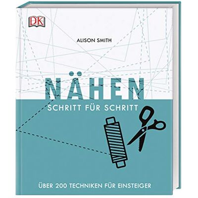 Alison Smith Nähen Schritt Für Schritt: Über 200 Techniken Für Einsteiger - Publicité Alison Smith Nähen Schritt Für Schritt: Über 200 Techniken Für Einsteiger - Publicité