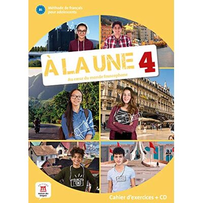A La Une, Au Coeur Du Monde Francophone 4 : Méthode De Français Pour Adolescents B1 : Cahier D'Exercices + Cd - Publicité A La Une, Au Coeur Du Monde Francophone 4 : Méthode De Français Pour Adolescents B1 : Cahier D'Exercices + Cd - Publicité