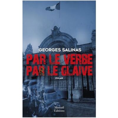 Georges Salinas Par Le Verbe, Par Le Glaive : Polar - Publicité Georges Salinas Par Le Verbe, Par Le Glaive : Polar - Publicité