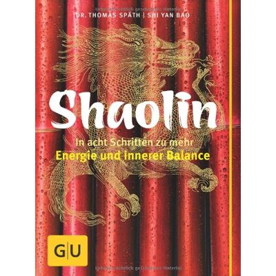 Thomas Späth Shaolin - In Acht Schritten Zu Mehr Energie Und Innerer Balance (Gu Text-Ratgeber) - Publicité Thomas Späth Shaolin - In Acht Schritten Zu Mehr Energie Und Innerer Balance (Gu Text-Ratgeber) - Publicité