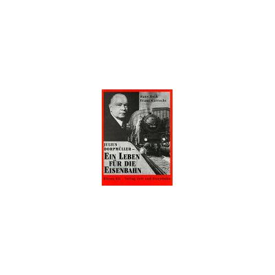 Hans Bock Julius Dorpmüller - Ein Leben Für Die Eisenbahn: Biographie - Erinnerungen - Zeittendenzen - Publicité Hans Bock Julius Dorpmüller - Ein Leben Für Die Eisenbahn: Biographie - Erinnerungen - Zeittendenzen - Publicité