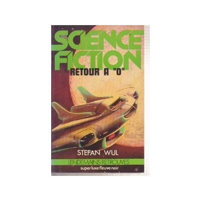 Retour À 0 +zéro : Science-Fiction (Super-Luxe Fleuve Noir) - Publicité Retour À 0 +zéro : Science-Fiction (Super-Luxe Fleuve Noir) - Publicité