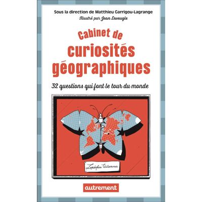 Collectif Cabinet De Curiosités Géographiques : 32 Questions Qui Font Le Tour Du Monde - Publicité Collectif Cabinet De Curiosités Géographiques : 32 Questions Qui Font Le Tour Du Monde - Publicité
