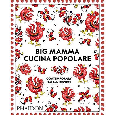 Big Mamma'S Cucina Popolare : Contemporary Italian Recipes - Publicité Big Mamma'S Cucina Popolare : Contemporary Italian Recipes - Publicité