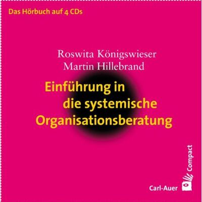 Roswita Königswieser Einführung In Die Systemische Organisationsberatung, 4 Audio-Cds - Publicité Roswita Königswieser Einführung In Die Systemische Organisationsberatung, 4 Audio-Cds - Publicité