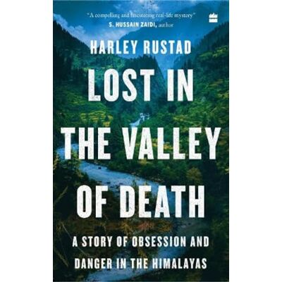 Harley Rustad Lost In The Valley Of Death: A Story Of Obsession And Danger In The Himalayas - Publicité Harley Rustad Lost In The Valley Of Death: A Story Of Obsession And Danger In The Himalayas - Publicité