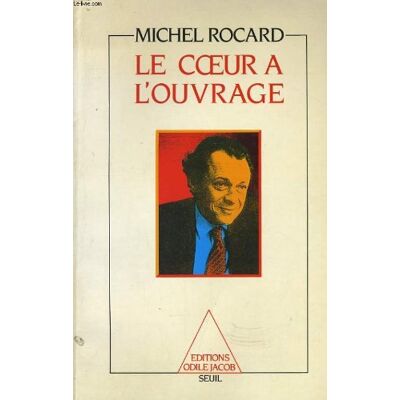 Michel Rocard Le Coeur À L'Ouvrage - Publicité Michel Rocard Le Coeur À L'Ouvrage - Publicité