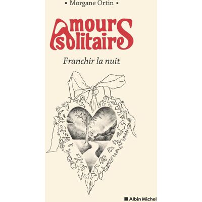Morgane Ortin Amours Solitaires. Franchir La Nuit - Publicité Morgane Ortin Amours Solitaires. Franchir La Nuit - Publicité