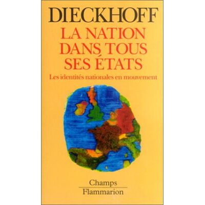 Alain Dieckhoff La Nation Dans Tous Ses États : Les Identités Nationales En Mouvement - Publicité Alain Dieckhoff La Nation Dans Tous Ses États : Les Identités Nationales En Mouvement - Publicité