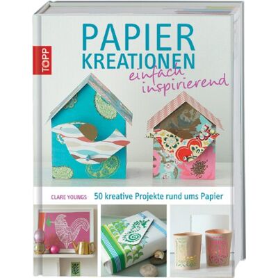 Clare Youngs Papierkreationen Einfach Inspirierend: 50 Kreative Projekte Rund Ums Papier - Publicité Clare Youngs Papierkreationen Einfach Inspirierend: 50 Kreative Projekte Rund Ums Papier - Publicité