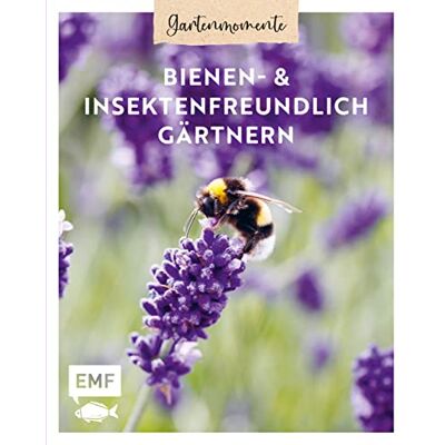 Bärbel Oftring Gartenmomente: Bienen- Und Insektenfreundlich Gärtnern: Gärtnertipps Für Mehr Insektenschutz Und Artenvielfalt: Von Mauerbiene Und Steinhummel Bis Zum Marienkäfer - Publicité Bärbel Oftring Gartenmomente: Bienen- Und Insektenfreundlich Gärtnern: Gärtnertipps Für Mehr Insektenschutz Und Artenvielfalt: Von Mauerbiene Und Steinhummel Bis Zum Marienkäfer - Publicité
